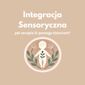 Integracja sensoryczna - jak terapia SI pomaga dzieciom?