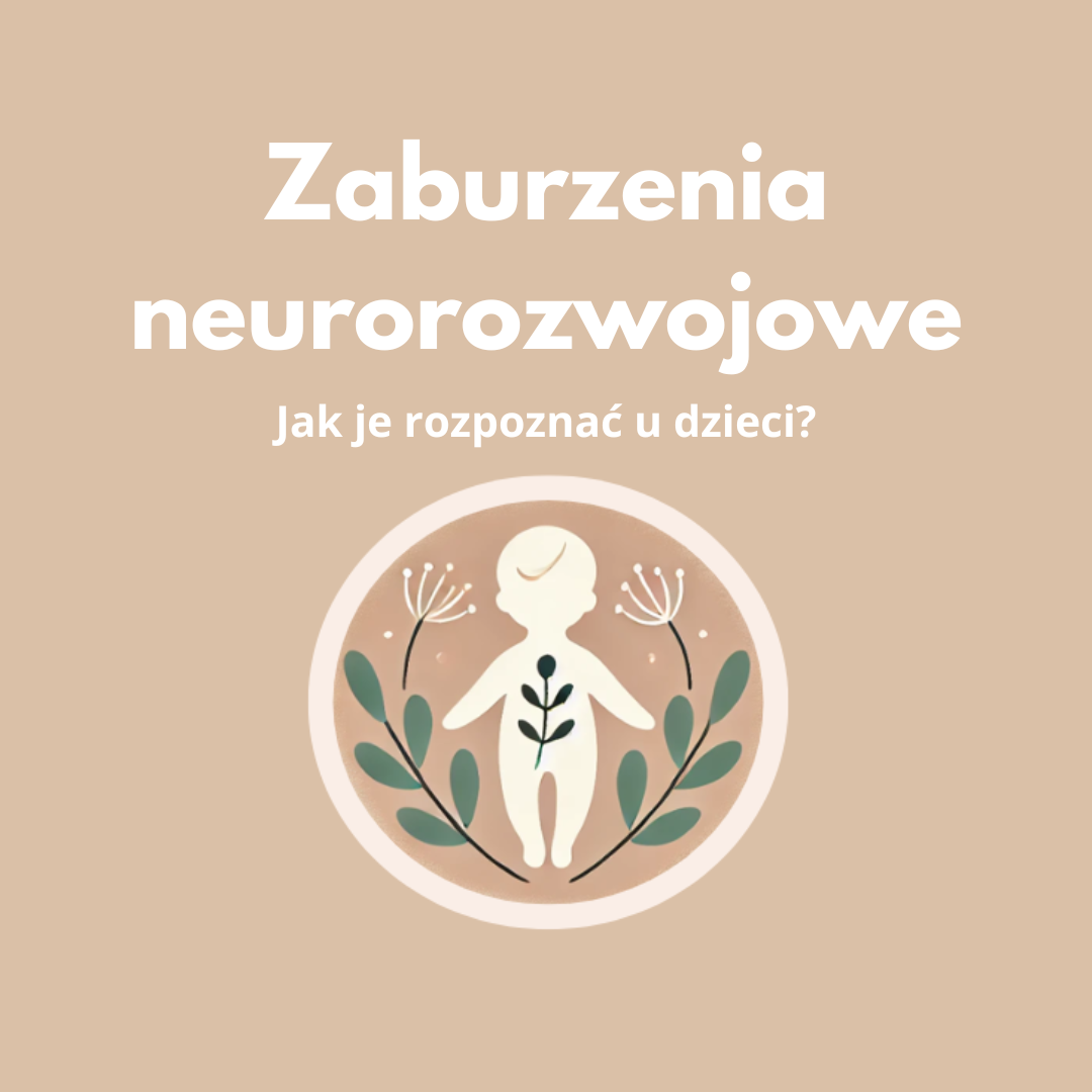 Zaburzenia neurorozwojowe - jak je rozpoznać u dzieci?